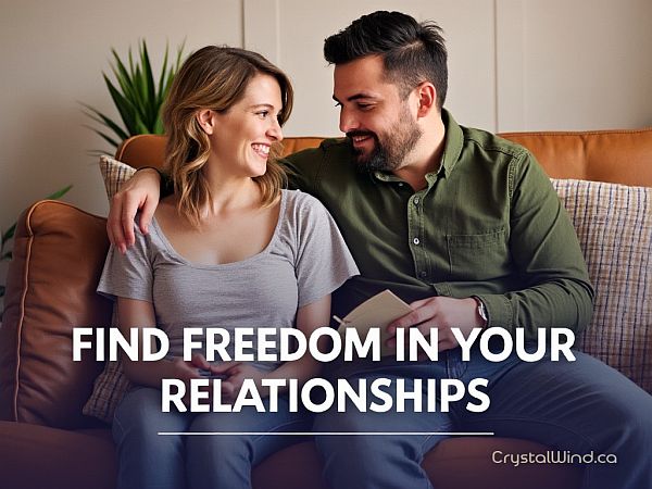 Find Freedom In Your Relationships