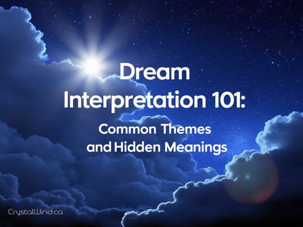 Dream Interpretation 101: Common Themes And Hidden Meanings