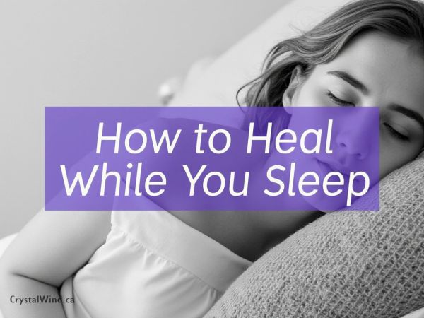 How To Heal While You Sleep