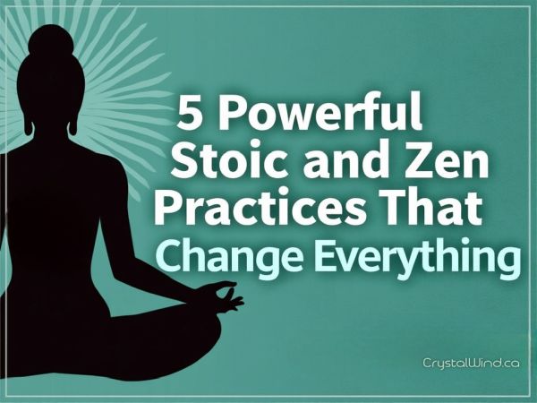 5 Powerful Stoic And Zen Practices That Change Everything